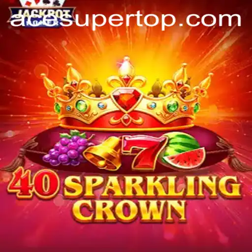 The Thrilling World of 40SparklingCrown: Unveiling the Secrets of ACESUPER